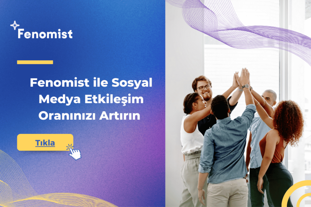 Fenomist ile Sosyal Medya Etkileşim Oranınızı Artırın