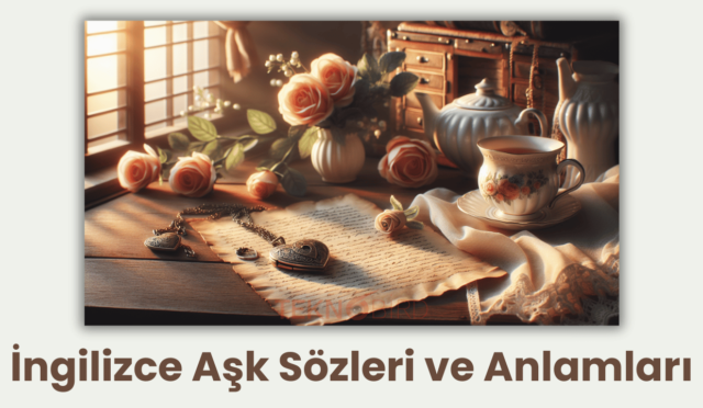 İngilizce Aşk Sözleri ve Anlamları