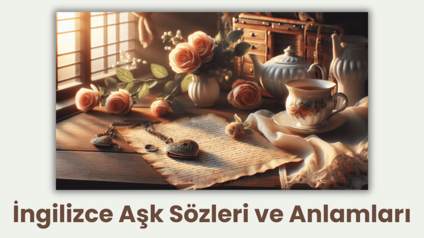 İngilizce Aşk Sözleri ve Anlamları