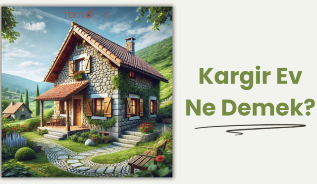 Kargir Ev Ne Demek?