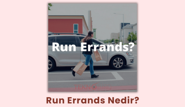 Run Errands Nedir? Günlük Yaşamda “Run Errands” Kullanımı ve Örnek Cümleler