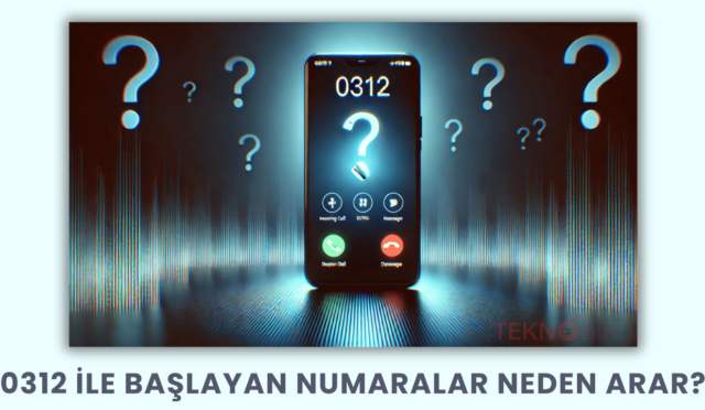 0312 ile Başlayan Numaralar Neden Arar?