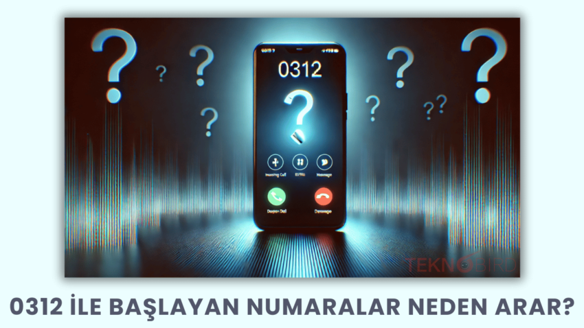 0312 ile Başlayan Numaralar Neden Arar?