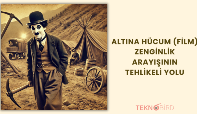 Altına Hücum (Film): Zenginlik Arayışının Tehlikeli Yolu