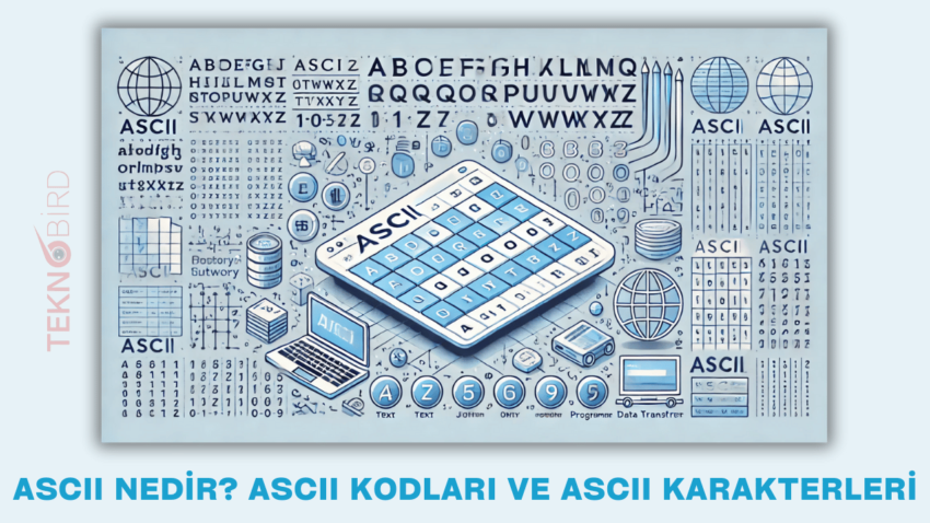 ASCII Nedir? ASCII Kodları ve ASCII Karakterleri