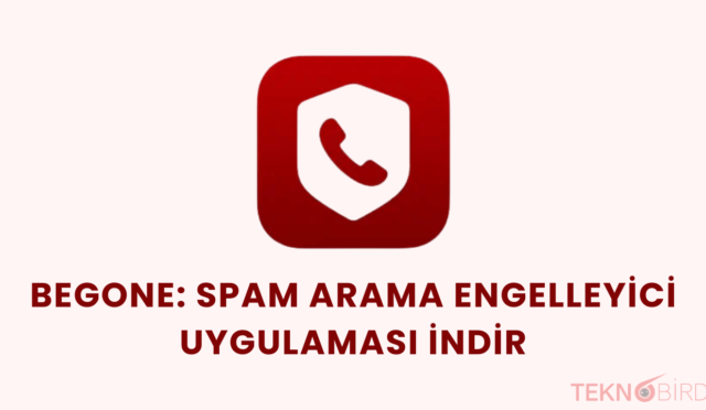 Begone: Spam Arama Engelleyici ile Rahat Bir Telefon Deneyimi