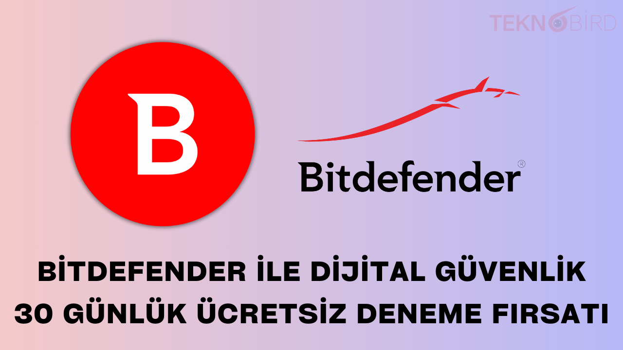 Bitdefender Total Security 3 Aylık Ücretsiz Lisans Kampanyası - Teknobird