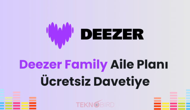 Deezer Family Aile Planı – Ücretsiz Davetiye 2025