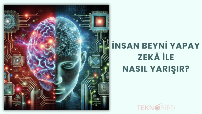 İnsan Beyni Yapay Zekâ ile Nasıl Yarışır?