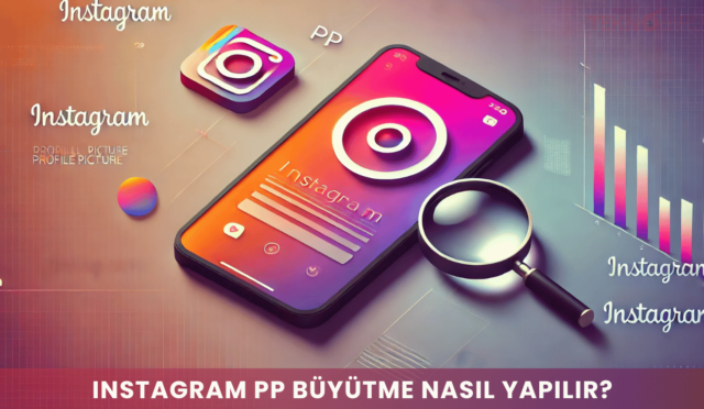 Instagram PP Büyütme: Profil Fotoğrafını Daha Yakından Görmek Mümkün mü?