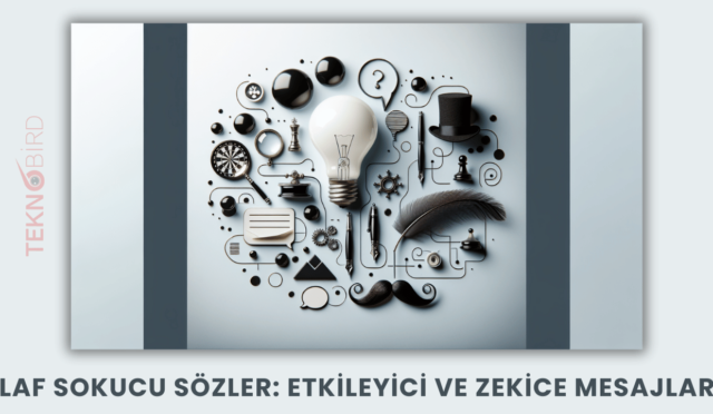 Laf Sokucu Sözler: Etkileyici ve Zekice Mesajlar