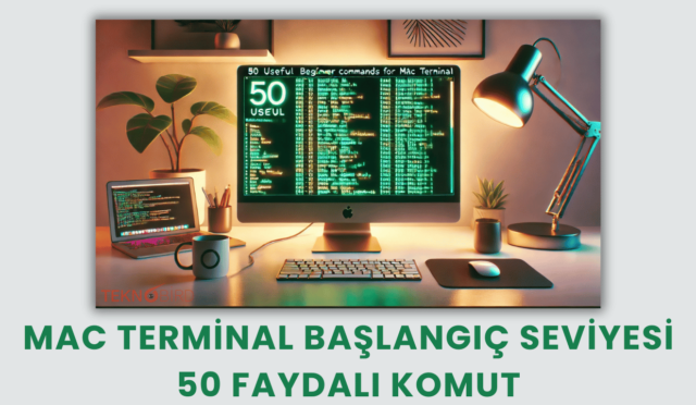 Mac Terminal için Başlangıç Seviyesi 50 Faydalı Komut