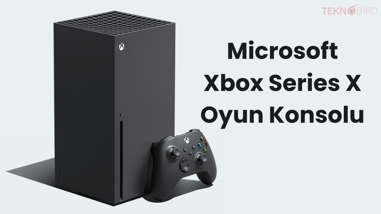 Microsoft Xbox Series X Oyun Konsolu Özellikleri İncelemesi