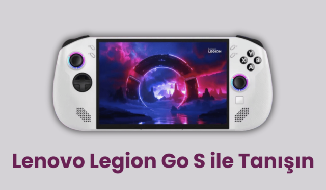 Lenovo Legion Go S ile Tanışın: SteamOS’lu, Ancak Steam Deck Olmayan Taşınabilir PC