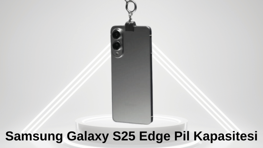 Samsung Galaxy S25 Edge Pil Kapasitesi Ortaya Çıktı