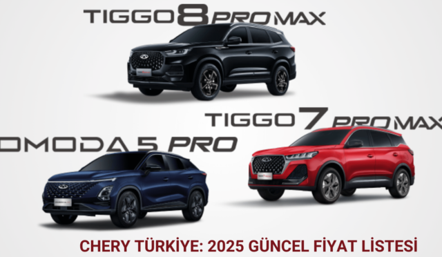 Chery Türkiye: Şubat 2025 Güncel Fiyat Listesi ve Avantajlı Kampanyalar