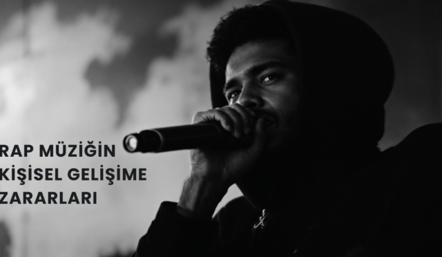 Rap Müziğin Kişisel Gelişime Zararları