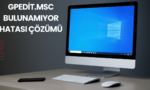 Windows "Gpedit.msc Bulunamıyor" Hatasını Düzeltmek İçin 4 Yöntem