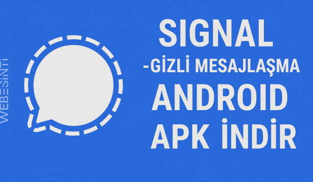Signal – Gizli Mesajlaşma Android APK İndir: Güvenli İletişimin Yeni Adı