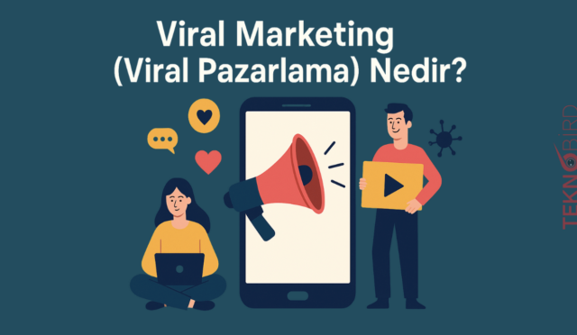 Viral Marketing (Viral Pazarlama) Nedir?