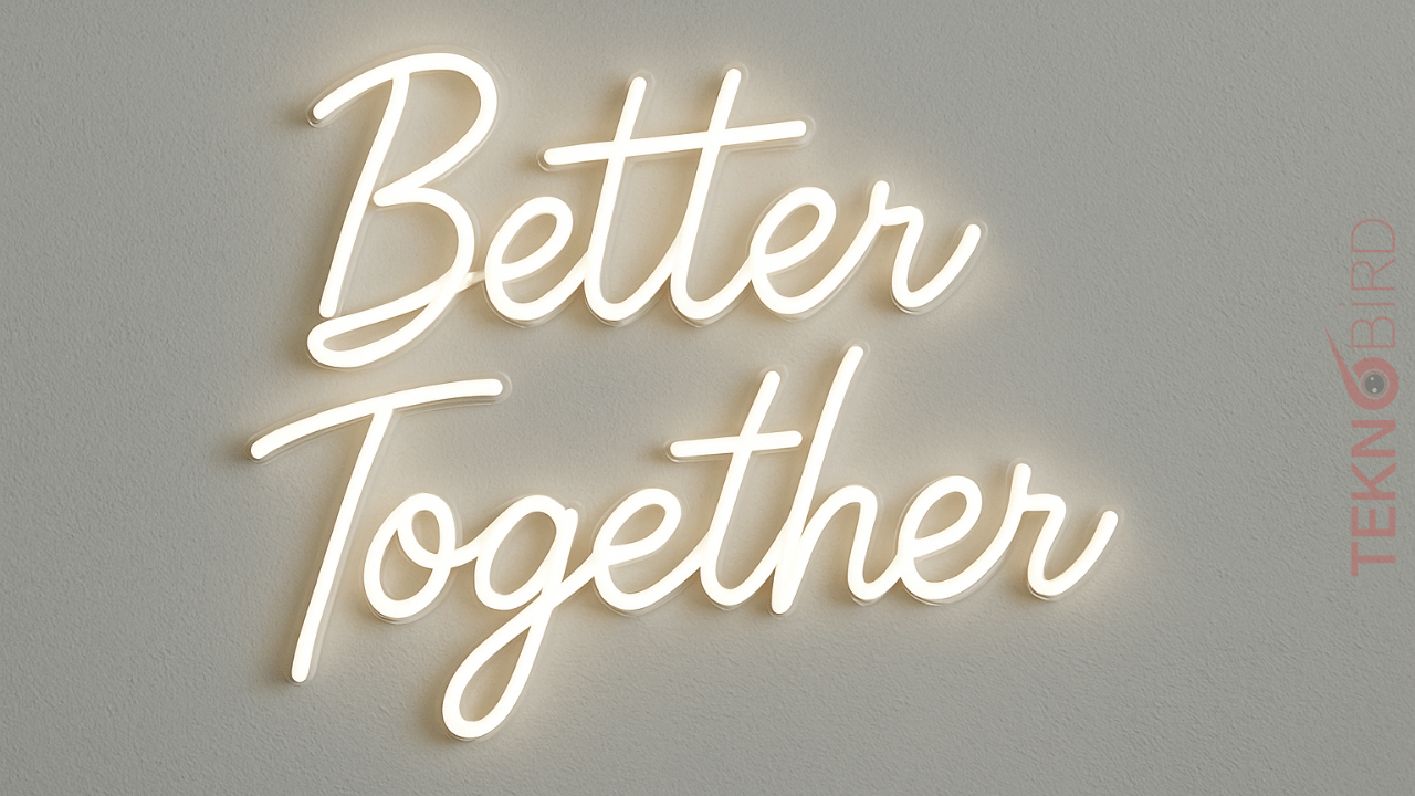 Better Together LED Yazı: Şıklığın ve Enerji Tasarrufunun Buluşması