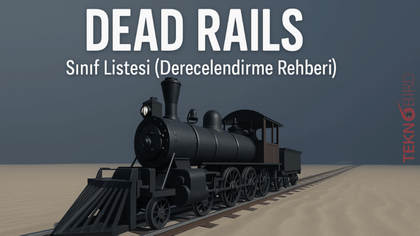 Dead Rails Sınıf Listesi (Derecelendirme Rehberi)