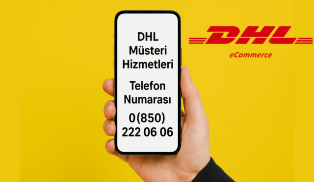DHL Müşteri Hizmetleri Telefon Numarası ile Hızlı ve Etkili İletişim Kurun