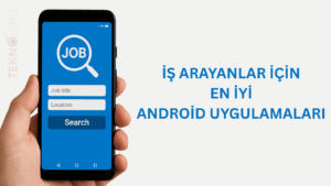 İş Arayanlar İçin En İyi Android Uygulamaları - 2025 Rehberi