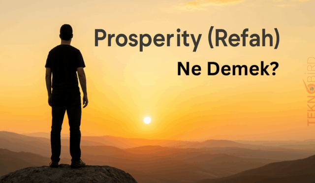 Prosperity (Refah) Ne Demek?
