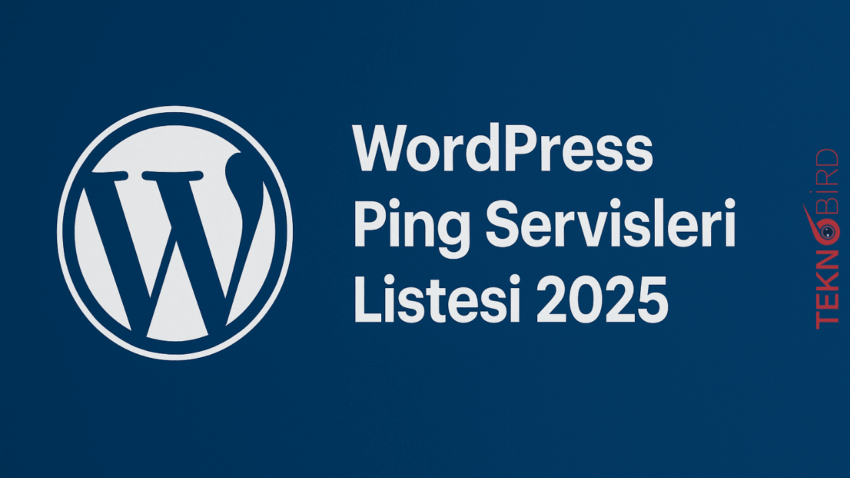 WordPress Ping Servisleri Listesi 2025: Blogunuzun Görünürlüğünü Artırın