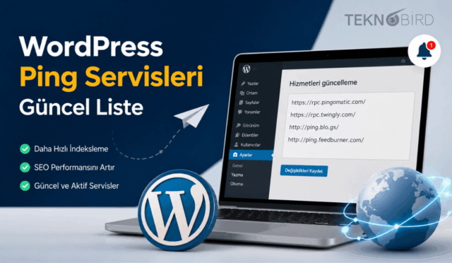 WordPress Ping Servisleri Listesi 2026: Blogunuzun Görünürlüğünü Artırın