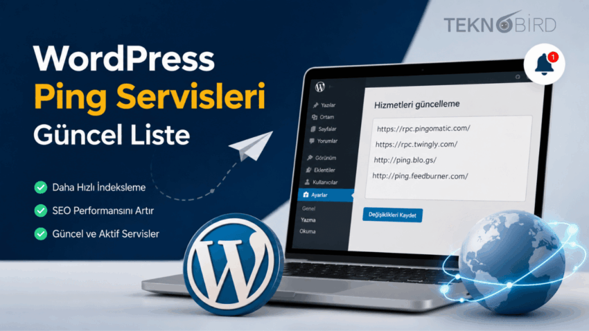 WordPress Ping Servisleri Listesi 2026: Blogunuzun Görünürlüğünü Artırın