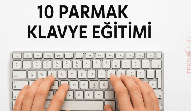 10 Parmak Klavye Eğitimi ile Hızın ve Verimliliğin Anahtarını Keşfettim
