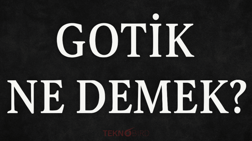 Gotik Ne Demek? Gotik Kültürün Derinliklerine Yolculuk