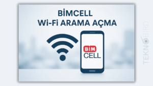 Bimcell WiFi Arama Açma: Kesintisiz İletişim İçin Adım Adım Rehber