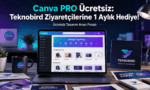 Canva PRO Nedir? Ücretsiz Nasıl Kullanılır? Teknobird