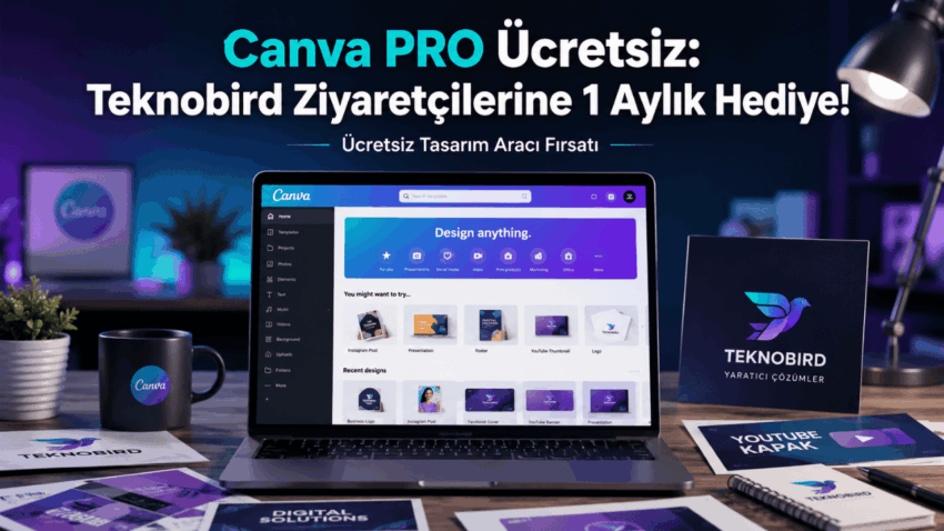 Canva PRO Nedir? Ücretsiz Nasıl Kullanılır?