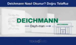 Deichmann Nasıl Okunur? Almanca Bir Markanın Doğru Telaffuzu