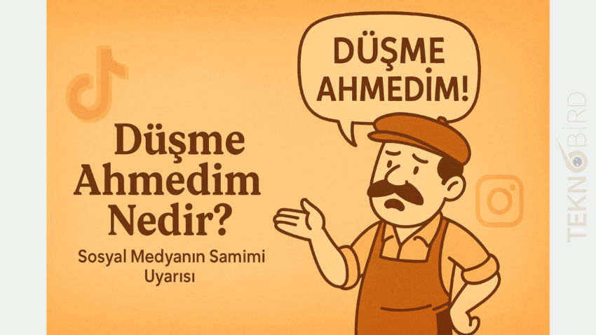 “Düşme Ahmedim” Ne Demek?