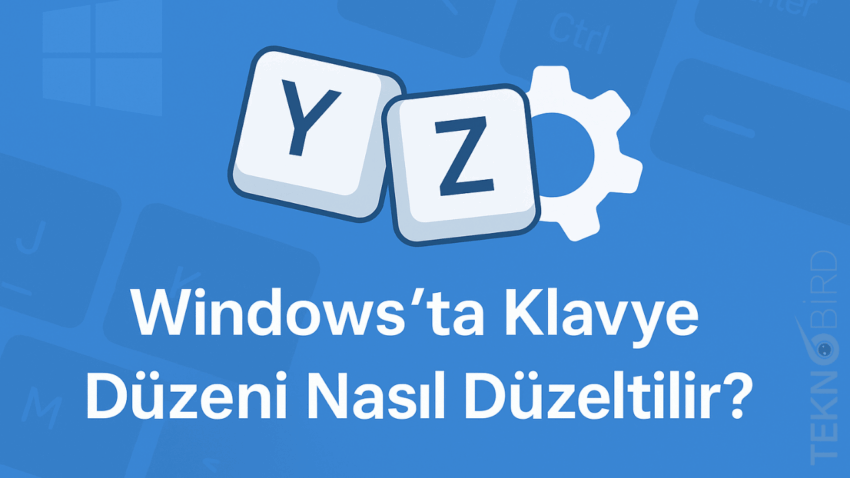Klavyedeki Tuşlar Değişti – Ne Yapmalı?