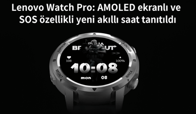 Lenovo Watch Pro: AMOLED ekranlı ve SOS özellikli yeni akıllı saat tanıtıldı