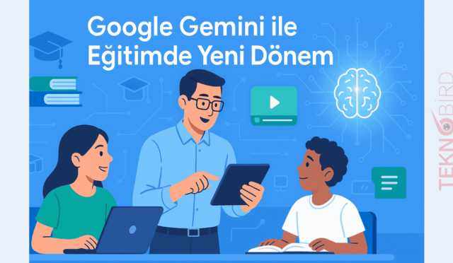 Google, Öğretmenler için Gemini’a Ücretsiz Erişim Sundu
