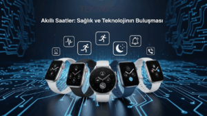 Akıllı Saat Dünyasında Yenilikler