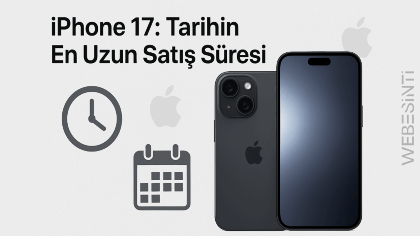 iPhone 17 Apple’ın En Uzun Süre Güncel Kalacak Akıllı Telefonu Olacak