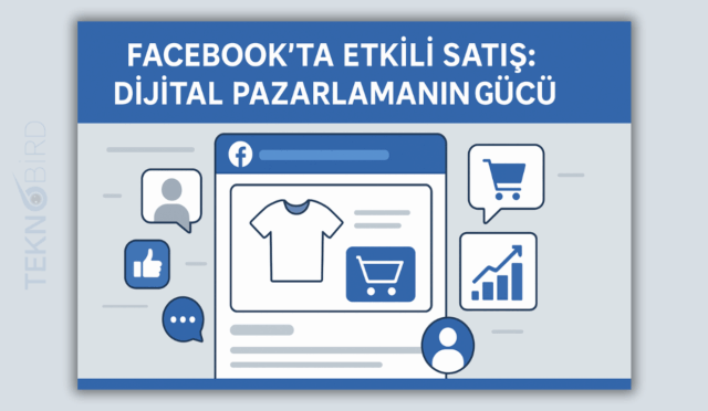Facebook’ta Başarılı Satışlar: Etkili Stratejiler ve İpuçları