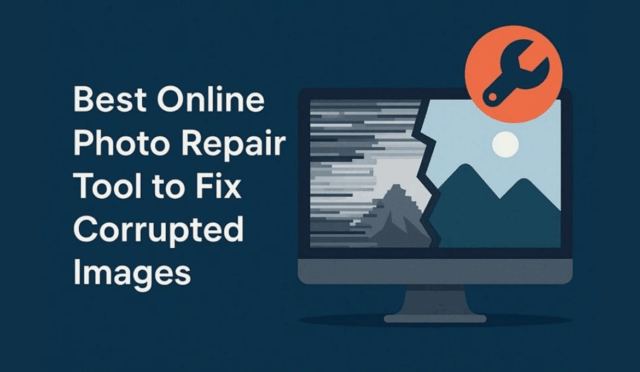 Best Free Online Photo Repair Tool 2025 [Fix Corrupted Images]