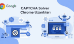 Captcha Çözücü Chrome Eklentileri Yaygınlaşıyor: İşte Popüler Araçlar