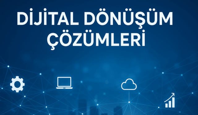 Dijitalleşen Türkiye’de Hizmet Sektörünün Teknoloji Odaklı Yeniden Yapılanması