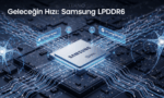 Samsung, Yeni Nesil LPDDR6 Mobil Belleği Tanıttı