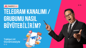 Telegram Kanalımı / Grubumu Nasıl Büyütebilirim? – Takipci.Al Güvencesiyle